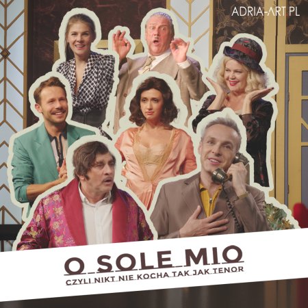 O sole mio, czyli nikt nie kocha tak jak Tenor