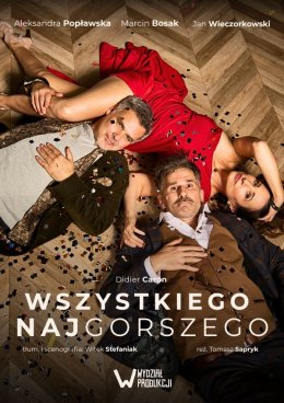 Wszystkiego Najgorszego - Popławska, Wieczorkowski i Bosak