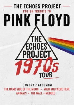 PINK FLOYD Tribute (The Echoes Project) - 1970s Tour